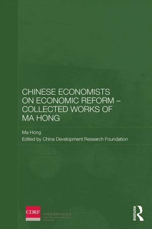 Cover of the book Chinese Economists on Economic Reform - Collected Works of Ma Hong by Stephen P. Turner