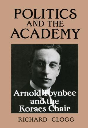 Cover of the book Politics and the Academy by James E. Cote, Charles Levine