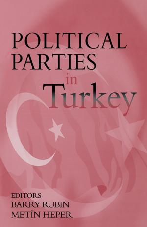 Cover of the book Political Parties in Turkey by Russell Weaver, Sharmistha Bagchi-Sen, Jason Knight, Amy E. Frazier