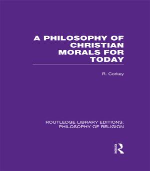 Cover of the book A Philosophy of Christian Morals for Today by David Pinder