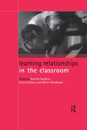 Cover of the book Learning Relationships in the Classroom by Ravi Malhotra, Morgan Rowe