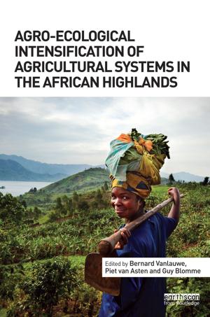 Cover of the book Agro-Ecological Intensification of Agricultural Systems in the African Highlands by David John Farmer
