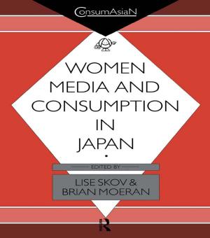 Cover of the book Women, Media and Consumption in Japan by Tessa Dalley, Caroline Case, Joy Schaverien, Felicity Weir, Diana Halliday, Patsy Nowell Hall, Diane Waller