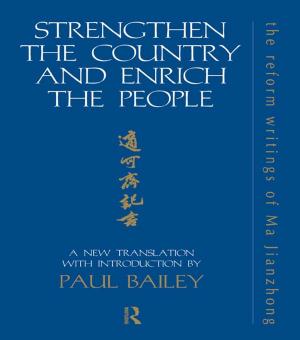Cover of the book Strengthen the Country and Enrich the People by Jonathan V. Beaverstock, James R. Faulconbridge, Sarah J.E. Hall
