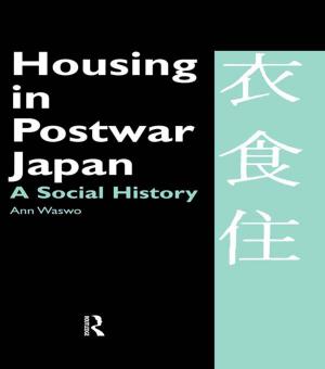 Cover of the book Housing in Postwar Japan - A Social History by Jens Jacobsen, Tilman Schlenker, Lisa Edwards