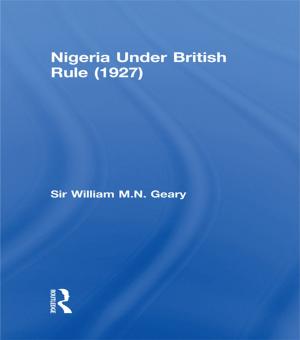 Cover of the book Nigeria Under British Rule (1927) by Cameron Holley, Neil Gunningham, Clifford Shearing