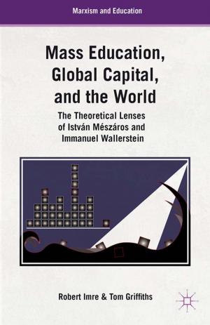 Cover of the book Mass Education, Global Capital, and the World by AMAR Anup Thinktank