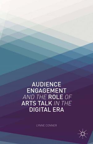 Cover of the book Audience Engagement and the Role of Arts Talk in the Digital Era by Robert Collins, Gerald G. Grant