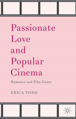 Cover of the book Passionate Love and Popular Cinema by Juha Hiedanpää, Daniel W. Bromley