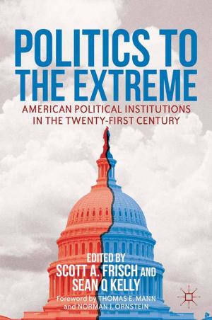 Cover of the book Politics to the Extreme by Marilyn Halter, Marilynn S. Johnson, Katheryn P. Viens, Conrad Edick Wright