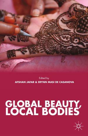 Cover of the book Global Beauty, Local Bodies by Sabrina Zajak