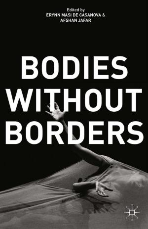 Cover of the book Bodies Without Borders by Garrett J. Lawless, Philippe Constantineau, Ali Dizboni