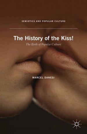 Cover of the book The History of the Kiss! by Carina van de Wetering