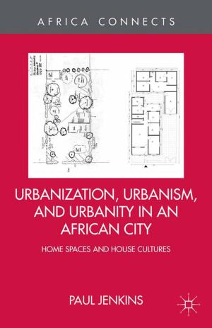 Cover of the book Urbanization, Urbanism, and Urbanity in an African City by B. Eliassi
