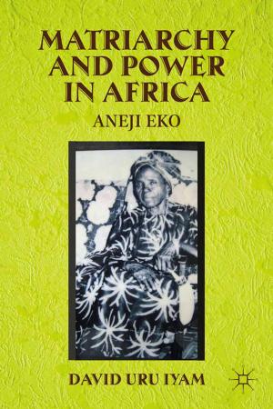Cover of the book Matriarchy and Power in Africa by D. Tafoya