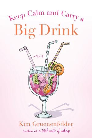 Book cover of Keep Calm and Carry a Big Drink