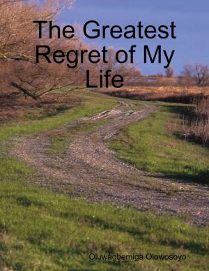 Cover of the book The Greatest Regret of My Life by Susan Kramer