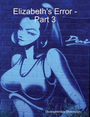 Cover of the book Elizabeth's Error -Part 3 by Audrey Rey, Mina Hunt