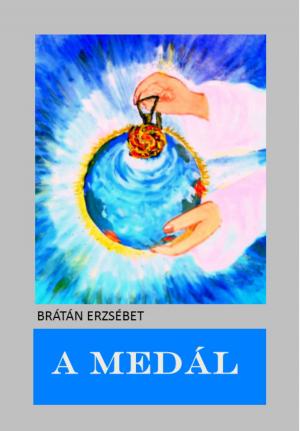 Cover of the book A medál by Brátán Erzsébet