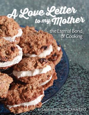 Cover of the book A Love Letter to My Mother: The Eternal Bond of Cooking by Erin Clemens