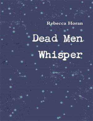 Cover of the book Dead Men Whisper by Patrick Moran
