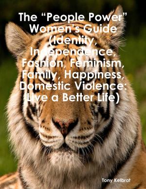 Book cover of The “People Power” Women’s Guide (Identity, Independence, Fashion, Feminism, Family, Happiness, Domestic Violence: Live a Better Life)