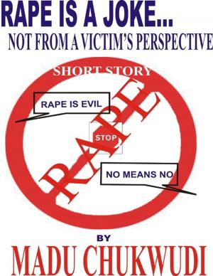 Cover of the book Rape is a Joke... Not from a Victim's Perspective by Daniel Blue