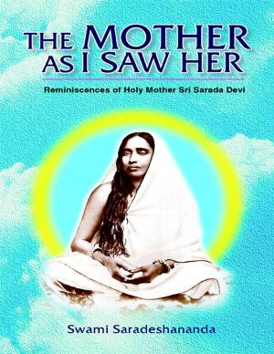 bigCover of the book The Mother As I Saw Her: Reminiscences of Holy Mother Sri Sarada Devi by 