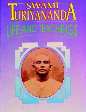 Cover of the book Swami Turiyananda: His Life and Teachings by Israel Moor-X Bey El