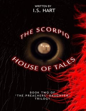 Cover of the book The Scorpio House of Tales : Book Two of' 'The Preachers' Daughter Trilogy' by Kym Datura