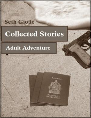 Cover of the book Collected Stories: Adult Adventure by A. G. Betts