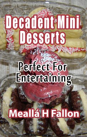 Cover of the book Decadent Mini Desserts: Perfect For Entertaining by Brian Anderson, Eileen Anderson