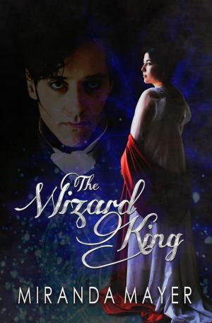 Cover of the book The Wizard King by Michael Cargill