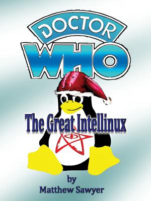 Cover of the book The Great Intellinux: Doctor Who fan fiction by Matthew Sawyer