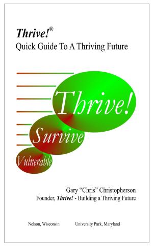 Cover of the book Thrive!: Quick Guide To A Thriving Future by James Adonis