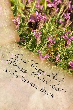 Cover of the book Good Guys Don't Always Finish Last by Anne Marie Beck