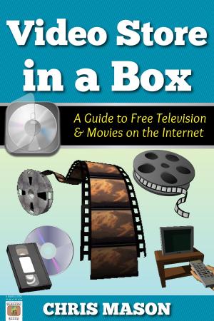 bigCover of the book Video Store in a Box: A Guide to Free Television and Movies on the Internet by 