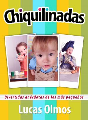 Book cover of Chiquilinadas: Divertidas anécdotas de los mas pequeños
