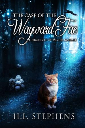 Cover of The Case of the Wayward Fae ~ A Chronicle of Mister Marmee