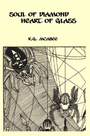 Cover of the book Soul of Diamond, Heart of Glass by K.G. McAbee