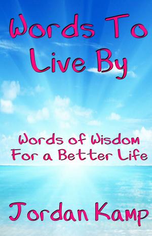 Cover of the book Words to Live By: Words of Wisdom For a Better Life by Greg S. Reid