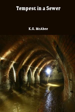 Cover of the book Tempest in a Sewer by K.G. McAbee
