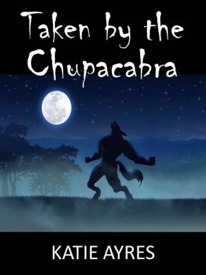 Cover of Taken by the Chupacabra (Beast Erotica)