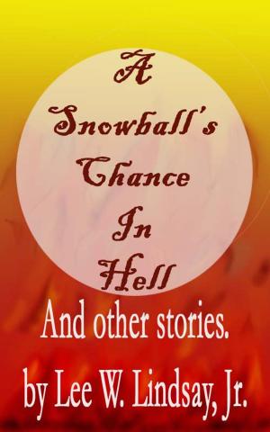 bigCover of the book A Snowball's Chance in Hell And Other Stories. by 