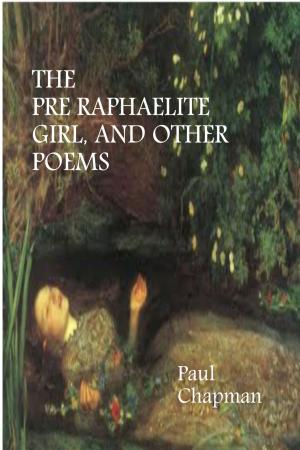 Book cover of The Pre-Raphaelite Girl And Other Poems
