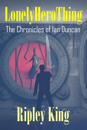 bigCover of the book Lonely Hero Thing: ﻿The Chronicles of Ian Duncan - Book One by 