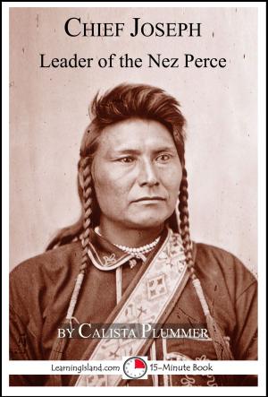 Cover of the book Chief Joseph: Leader of the Nez Perce: A 15-Minute Book by Cullen Gwin