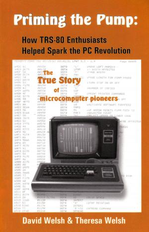 Cover of the book Priming the Pump: How TRS-80 Enthusiasts Helped Spark the PC Revolution by George A. Birmingham