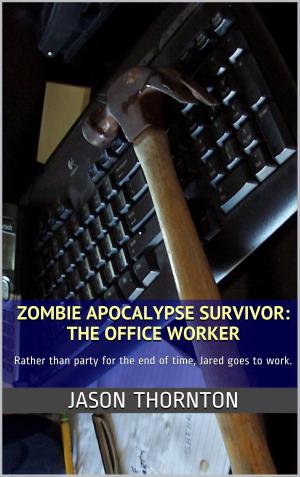 Cover of the book Zombie Apocalypse Survivor: The Office Worker by Renee Spyrou
