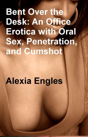 Cover of the book Bent Over the Desk: An Office Erotica with Oral Sex, Penetration, and Cumshot by Jerry Frost